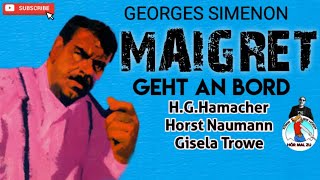 MAIGRET GEHT AN BORD krimihörspiel retro H GHamacher und Horst Naumann 1963 [upl. by Darya538]