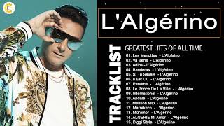 LAlgérino Album Complet  LAlgérino Best Of  LAlgérino Greatest Hits 2022 [upl. by Goat146]