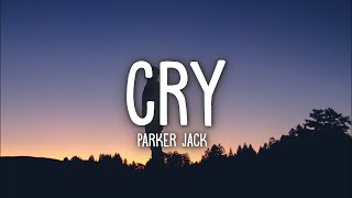 Parker Jack  CRY Lyrics [upl. by Dahij]