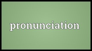 Pronunciation Meaning [upl. by Gazzo]