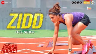 Zidd  Full Video  Rashmi Rocket  Taapsee Pannu  Nikhita Gandhi  Amit Trivedi  Kausar Munir [upl. by Ym]