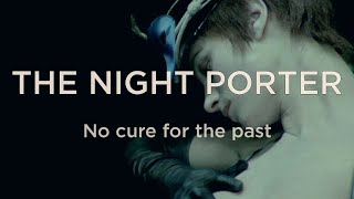 THE NIGHT PORTER 1974 No cure for the past [upl. by Nwahsak67]