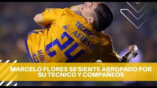 Marcelo Flores Agradece el Apoyo Recibido Por Siboldi y Jugadores de Tigres [upl. by Spanjian]