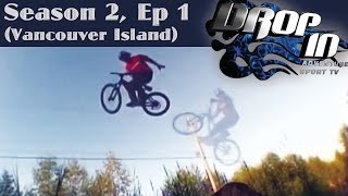 Drop In Season 2 Ep 1 Vancouver Island Ryan Leech amp Darren Berrelcoth Guests [upl. by Eilegna368]