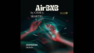 AirBNB  SKARTEL x CISSE [upl. by Secnarf]