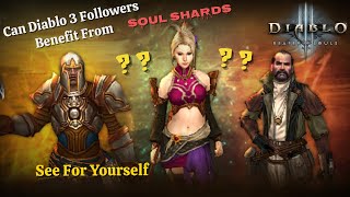 Diablo 3 Season 25  Can Followers Benefit From Soul Shards  Must See [upl. by Frederigo162]