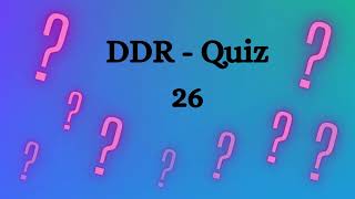 26 DDR Quiz [upl. by Antoinetta]