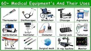 60 Medical Equipments  List of Hospital Equipments  Medical Equipments with uses  Medical devices [upl. by Ytsim]