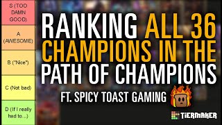 RANKING ALL 36 CHAMPIONS IN THE PATH OF CHAMPIONS feat Spicy Toast Gaming  Path of Champions 20 [upl. by Glaab731]