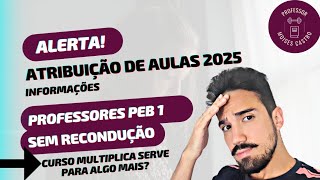 Atribuição de aulas 2025 Professores PEB 1 não terão mais recondução [upl. by Ruben]