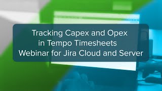 Webinar Tracking CapexOpex Activities in Tempo Timesheets  Jan 2020 [upl. by Vincenta103]