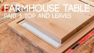 016 Extending Farmhouse Table Part 1  Top and Leaves [upl. by Ariana217]