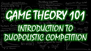 Introduction to Duopolistic Competition  Microeconomics by Game Theory 101 [upl. by Nomzzaj]