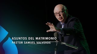 Asuntos del matrimonio  Pastor Samuel Valverde [upl. by Ahsinnek630]