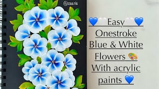 💙🧿Super easy Blue amp White Onestroke Floral Art 🤍💙🧿 [upl. by Wesla396]