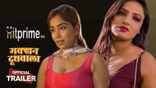 MAKKHAN DUDHWALA  official trailer  Hitprime App  Ayushi jaiswal And Shayna Khatri New Web Series [upl. by Pergrim144]