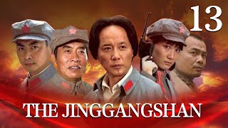 FULL 【The Jinggangshan】EP13（History about CPCs Revolution） China Drama [upl. by Jat]