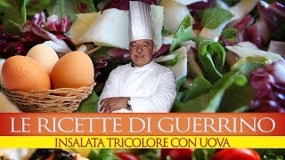 GuerrinoConsiglia INSALATA TRICOLORE CON UOVA [upl. by Zsolway]