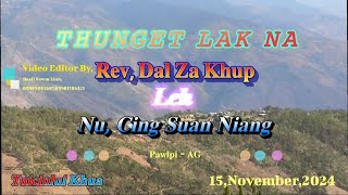 Tuicinlui Khua Rev DalZaKhup amp Sianu CingSuanNiang te LungDam Koh NaThupha Dawh Na15 November2024 [upl. by Haissi]