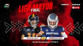 MÁXIMO AVANCE EN VIVO ÁGUILAS UACH vs BORREGOS QRO  Liga Mayor FINAL ONEFA [upl. by Aloysius]