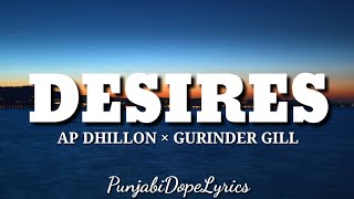 Desireslyrics  Ap Dhillon  Gurinder Gill  New punjabi songs 2021 [upl. by Aiahc]