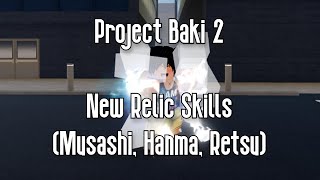 PROJECT BAKI 2  NEW RELIC SKILLS MUSASHI HANMA RETSU  ROBLOX [upl. by Monti]