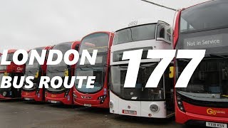 LONDON BUS ROUTE 177 RETURN [upl. by Ynohtnaluap]