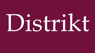 How to Pronounce Distrikt District Correctly in German [upl. by Dnomsed822]