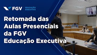 FGV Educação Executiva  Retomada das aulas presenciais da FGV Educação Executiva [upl. by Duston517]