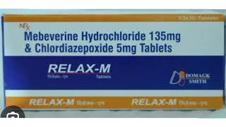 RELAX M Tablets Mebeverine Hydrochloride 135mg amp Chlordiazepoxide 5mg Tablets [upl. by Sion]