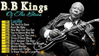 50s amp 60s Blues BBKing Music Hits Playlist  Top 50 Blues BBKing Songs of the 50s amp 60s [upl. by Lien186]