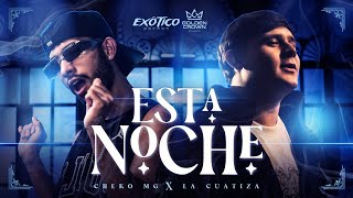 Esta Noche  Cheko Mg X La Cuatiza Video Oficial [upl. by Magnuson]