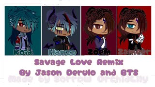 Savage love RemixSorrowOrchidLilyKoia💚Hanzo💙Zoem♦️Zameer♥️ [upl. by Dorreg658]