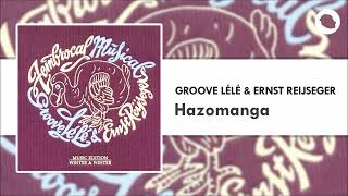 Groove Lélé amp Ernst Reijseger  Hazomanga [upl. by Renard]