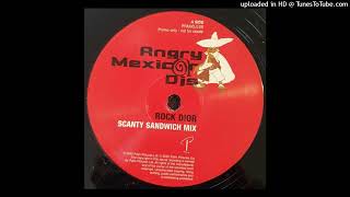 Angry Mexican DJs  Rock Dior Scanty Sandwich Mix [upl. by Silda]