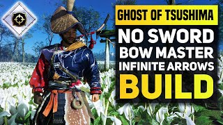 Ghost of Tsushima  Ultimate Archery Build For End Game Infinite Arrows amp Time Stop Tips amp Tricks [upl. by Papagena]