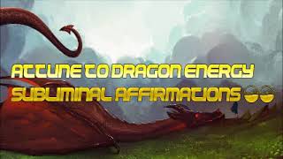 Develop Dragon Affinity  Attune to Draconic Dragon Energy  Subliminal Affirmations mp4 1 [upl. by Tolmach]