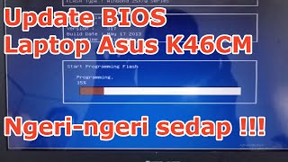 Cara Update atau Upgrade BIOS pada Laptop Asus K46CM menggunakan Asustek Easy Flash Utility [upl. by Yeldar]