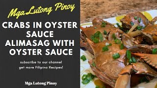 How to Cook Crabs in Oyster Sauce Alimasag with Oyster Sauce Filipino Style Recipe [upl. by Safko]