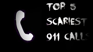 Top 5 Scariest 911 Calls [upl. by Iggem669]