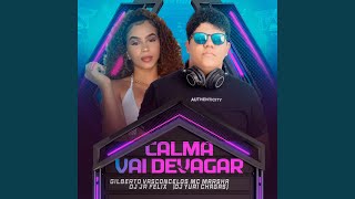 Calma Vai Devagar Feat Dj JR FELIX DJ Yuri Chagas [upl. by Digirb]