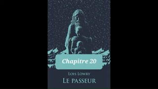 20  Le Passeur  livre audio  Chapitre 20  Loïs Lowry  lecture et résumé [upl. by Nevek]