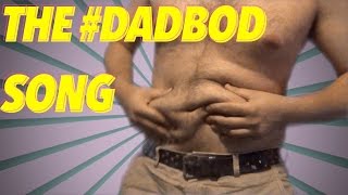 The Dad Bod Song [upl. by Enomal]