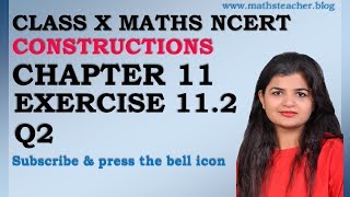 Chapter 11 Constructions Ex 112 Q2 Class 10 Maths NCERT [upl. by Irrot]