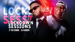 The Lockdown Sessions ft Dj Carbon amp JT The Drone [upl. by Sialac]