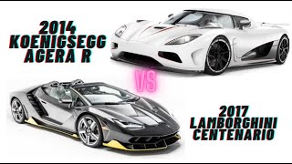 2014 Koenigsegg Agera R vs 2017 Lamborghini Centenario [upl. by Heisel227]