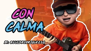 Con Calma  Daddy Yankee ft Snow  luislguitar Guitar Cover [upl. by Adnauq]