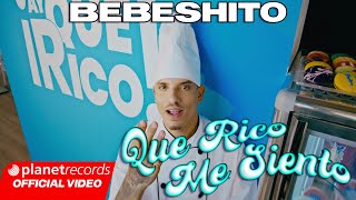 BEBESHITO  QUE RICO ME SIENTO 🧁 Prod by Ernesto Losa Official Video by NAN 22Caminos Repaton [upl. by Udela933]