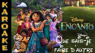 Encanto La Fantastique Famille Madrigal  Que saisje faire dautreKaraoke Parole Instrumental [upl. by Nnaillij]