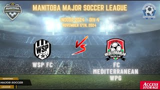 November 17th WSF Div 4 FC Mediterranean WPG vs WSP FC [upl. by Nagle]